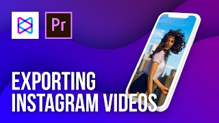 How to Export Videos for Instagram | Premiere Pro Tutorial 2019