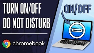 How to Turn ON or Turn OFF Do Not Disturb on Chromebook (ChromeOS)