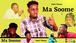 Musalsalka Ma Soome:Part Three/Hada Ii Imow