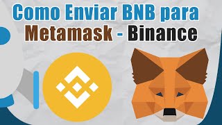 Como Enviar BNB para Metamask - Binance