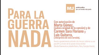 M+J - Para la guerra NADA (Carmen Sara Floriano y Luis Guitarra. Canción de Marta Gómez)