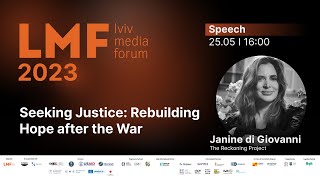 Seeking Justice: Rebuilding Hope after the War Janine di Giovanni