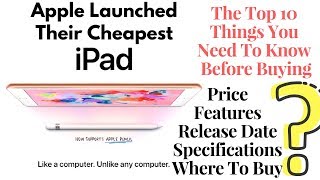 Apple iPad 2018 : Top 10 Things You Should Know Before Buying !