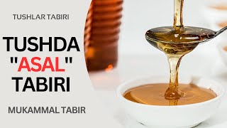 TUSHDA ASAL TABIRI | TUSHDA ASALNI KO'RSA TABIRI NIMA BO'LADI..!