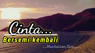 Cinta bersemi kembali _ Musikalisasi Puisi Terbaru @KATAPUISIchannelOfficial