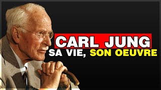 Carl Jung, sa vie, son œuvre