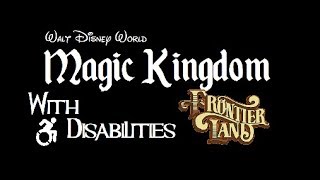 Disney with Disabilities - VOL:4 Magic Kingdom's Frontierland