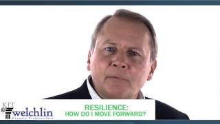 Resilience:  How Do I Move Forward?