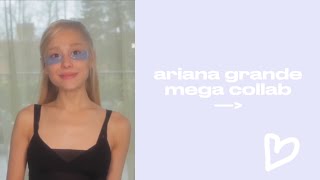 ariana grande mega collab!