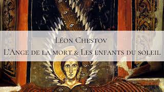 Léon Chestov - L’Ange de la mort & Les enfants du soleil