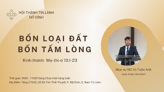 Bốn Loại Đất - Bốn Tấm Lòng | Mục sư NC Vũ Tuấn Anh | HTTL Mỹ Đình | Chúa Nhật 31/07/2022