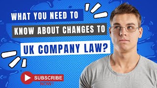 What you need to know about changes to UK company law? | Naseems Accountants -  #companylaw