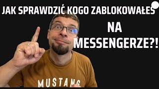 Jak Sprawdzić Kogo Zablokowałeś na Messengerze?