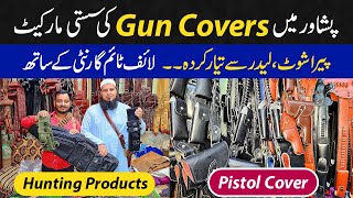 A visit to Gun Cover market in Peshawar | Gun cover cheapest rates Peshawar | Pistol Cover wholesale