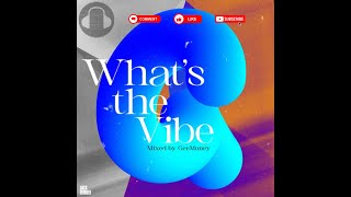 Whats The Vibe Vol6 Mixed by GeeMoney