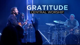 Gratitude - Central Worship