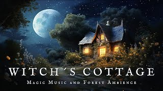 ✨ A Magical Night in a Witch’s Cottage 🧙‍♀️| Fantasy Music & Enchanted Forest Ambience 🌙✨