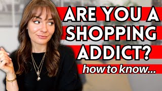 How To Know In One Minute Or Less If You Are ACTUALLY A Shopping Addict