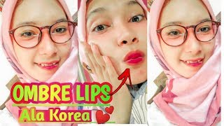 TUTORIAL OMBRE LIPS UNTUK BIBIR YANG HITAM - ALA KOREA