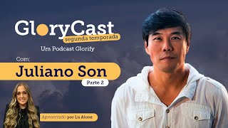 Podcast Juliano Son | GloryCast Parte 2