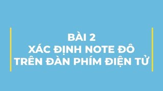 XÁC ĐỊNH NOTE ĐÔ TRÊN PHÍM ĐÀN