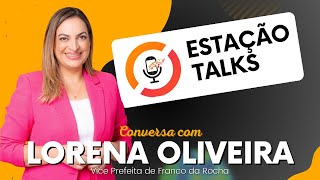 LORENA OLIVEIRA - Estação Talks #12