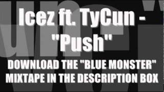 Icez Ft. TyCun - Push (Jerkin Song) [Blue Monster Mixtape]