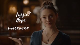 Lizzie/Hope voiceover [2x16] | ”Is she really this short?”