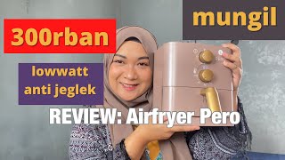 REVIEW AIRFRYER PALING MURAH WATT RENDAH PERO | ANTI JEGLEK COCOK UNTUK ANAK KOST