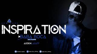 INSPIRATION By Baba Roca (Official Audio) Prod by Lagaff