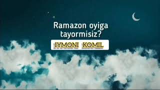 | Ramazon Oyiga Tayyormisiz | #IYMONI #KOMIL #Quran