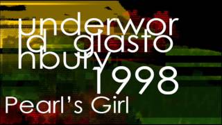 Underworld: Pearl's Girl - Glastonbury 1998