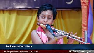 Sri Raghavendra Saptaaha Mahotsava Day 03  Flute Chi Sudhamshu Katti 7 yeas Kid