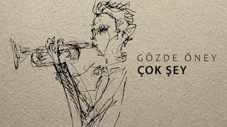 Çok Şey (Gözde Öney) 2017