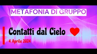 #metafonia  "Metafonia di gruppo" *CONTATTI DAL CIELO* 4 APRILE 2024