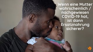 Ist Ersatznahrung sicherer als Stillen, wenn bei der Mutter Covid-19 nachgewiesen wurde?