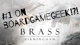 IS BRASS BIRMINGHAM OVERRATED? | #1 on BoardGameGeek