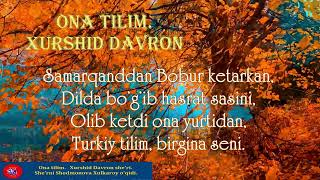 Ona tilim. Xurshid Davron she'ri. She'rni Shodmonova Hulkaroy o'qidi