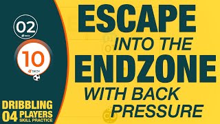 DRIBBLING | ESCAPE INTO THE END-ZONE | BACK PRESSURE | SKILLS PRACTICE | 4 PLAYERS