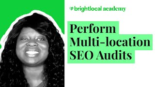 How to Perform Local SEO Audits for Multi-location Businesses | BrightLocal Academy Course Promo