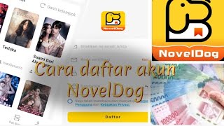 CARA DAFTAR AKUN APLIKASI NOVEL DOG | BACA NOVEL DAPAT UANG DARI NOVEL DOG