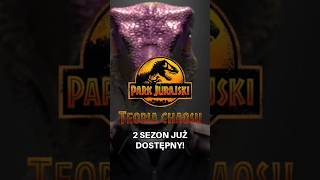 JURASSIC WORLD: TEORIA CHAOSU - 2 SEZON JUŻ DOSTĘPNY! #jurassicpark #jurassicworld #parkjurajski