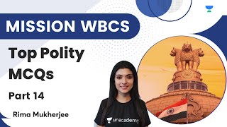 Mission WBCS | Top Polity MCQ | Part 14 | Rima Mukherjee | Unacademy WBPSC