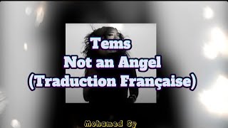 Tems - Not An Angel  (Traduction Française)HD