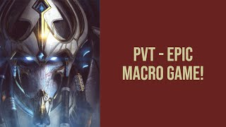 SC2 -Epic Macro Game (PvT)