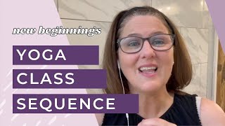 Yoga Class Sequence New Beginnings