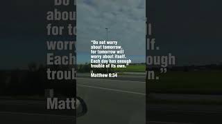 Mathew 6:34 #jesus #scripture #bible #biblestudy #prayer #worship #gospel #God #usa