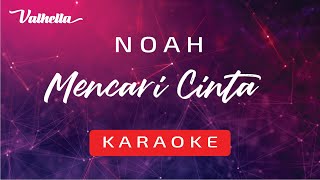 NOAH Feat. BCL – Mencari Cinta (VALHELLA KARAOKE)