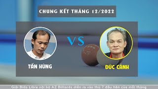 CHUNG KẾT GIẢI BIDA LIBRE AZ THÁNG 12/2022: TẤN HÙNG vs ĐỨC CẢNH