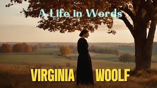 Virginia Woolf | A Life in Words